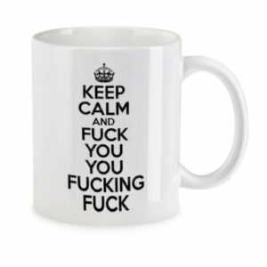 Keep Calm And Fuck You You Fucking Fuck Kaffeetasse Gallagher Shameless