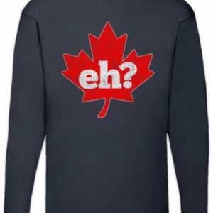 Canada Eh? Langarm T-Shirt Frank Shameless Ahornblatt Kanadische Flagge Kanada