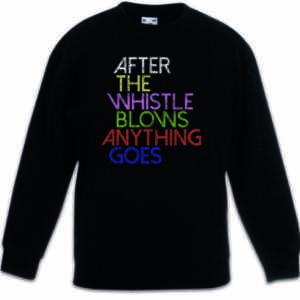 AFTER THE WHISTLE BLOWS ANYTHING GOES Kinder Pullover Shameless Frank Gallagher