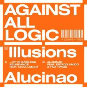 A.A.L. (Against All Logic) - Illusions Of Shameless Abundance12" NEU 09546264