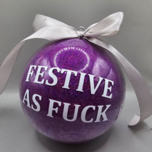 Festlich wie F*** Alternative Christbaumdeko 2024 Acryl Glitzer Kugel 10CM